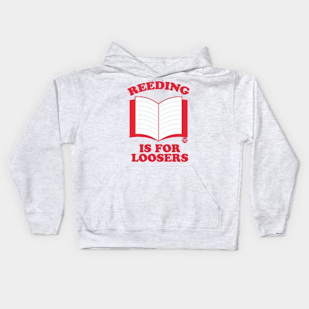 REEDING LOOSERS Kids Hoodie by toddgoldmanart